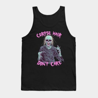 Corpse Hair Don't Care Tank Top